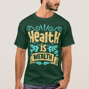 Camiseta A Saúde Conduz À Letra De Mindset De Riqueza