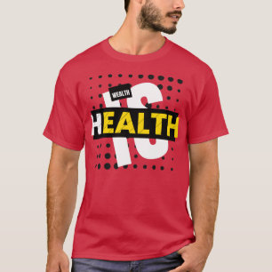 Camiseta A saúde é riqueza