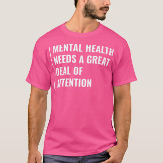 Camiseta A Saúde Mental Precisa De Atenção