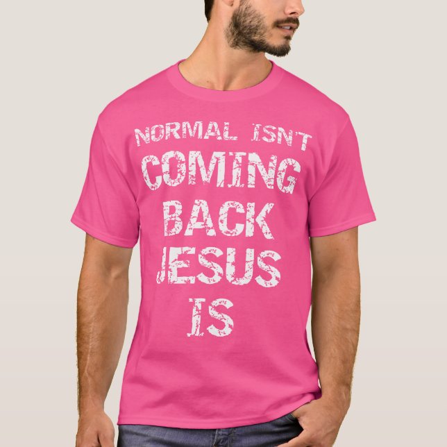 Camiseta A Segunda Cotação Normal Do cristo Não Está Voltan (Frente)