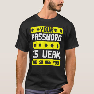 Camiseta A Senha De TI De Hacking De Segurança Cibernética 