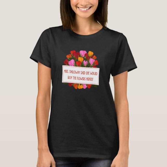 Camiseta A Senhora Deputada Dalloway Disse Que Iria Comprar (Frente)