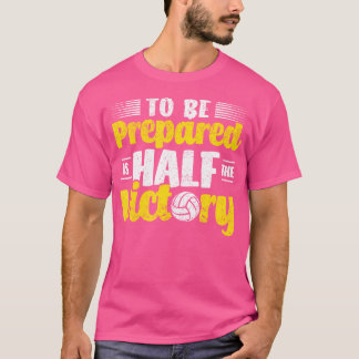 Camiseta A Ser Preparado É Metade Da Jogada Vitória De Vole