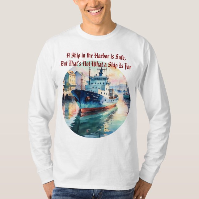 Camiseta A Ship in the Harbor is Safe Quote Boat T-Shirt (Frente)