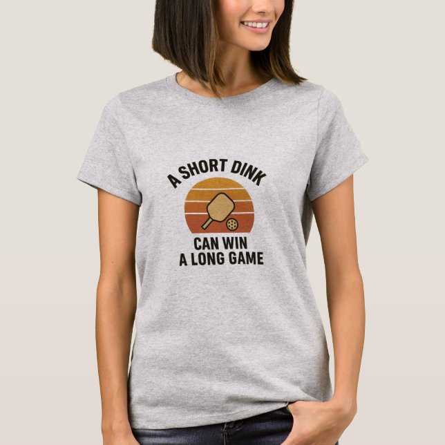 Camiseta A Short Dink Can Win A Long Game (Frente)