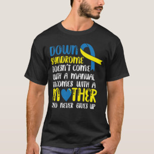 Camiseta A Síndrome de Down não vem com um manual que a mãe