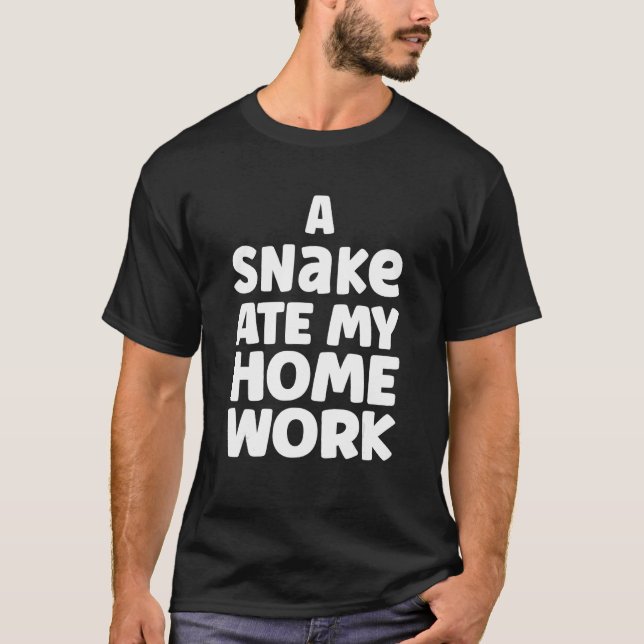 Camiseta A Snake Ate My Homework Sarcasm School Pupil Humor (Frente)