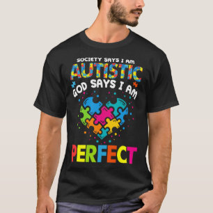 Camiseta A sociedade diz Deus autista diz que eu sou um per