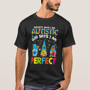 Camiseta A sociedade diz Deus autista diz que eu sou um per