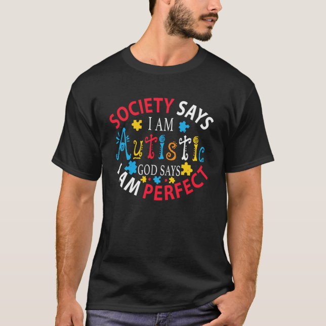 Camiseta A sociedade diz que eu sou autista Deus diz perfei (Frente)
