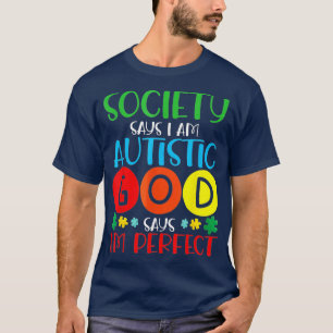 Camiseta A Sociedade Diz Que Eu Sou Autista Deus Diz Que Eu