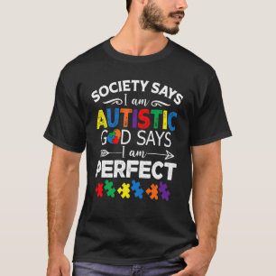 Camiseta A sociedade diz que eu sou autista, Deus diz que s