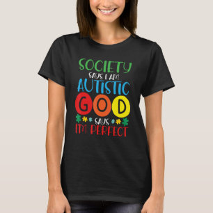 Camiseta A sociedade diz que eu sou autista, Deus diz que s