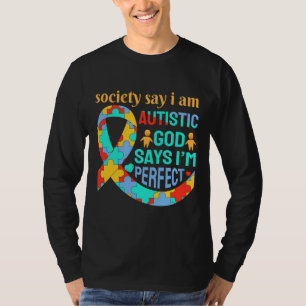 Camiseta A Sociedade Diz Que Eu Sou Autista Deus Diz Que So