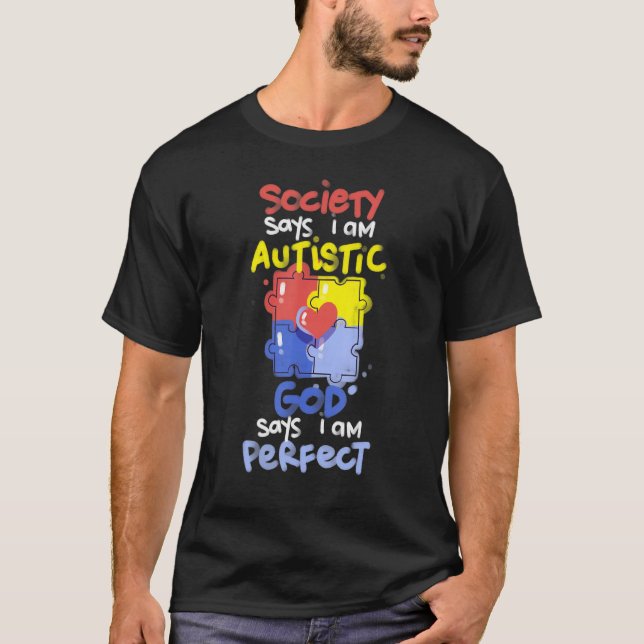 Camiseta A Sociedade Diz Que Eu Sou Autista Deus Diz Que So (Frente)