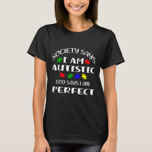 Camiseta A Sociedade Diz Que Sou Autista Deus Diz Que Sou P