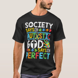 Camiseta A Sociedade Diz Que Sou Autista Deus Diz Que Sou P