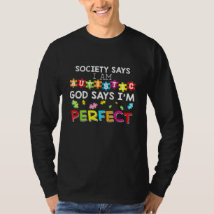 Camiseta A Sociedade Diz Que Sou Autista Deus Diz Que Sou P