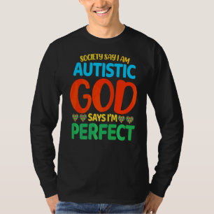 Camiseta A Sociedade Diz Que Sou Autista Deus Diz Que Sou P