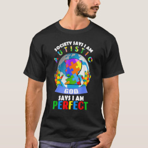 Camiseta A Sociedade Diz Que Sou Autista Deus Diz Que Sou P