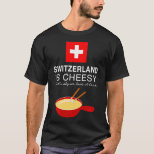 Camiseta A Suiça do fondue Lover é Cheesy