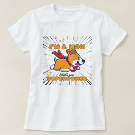Camiseta A Super Corgi Mãe