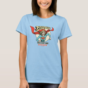 Camiseta A Supergirl Faz Tudo Melhor Que Você