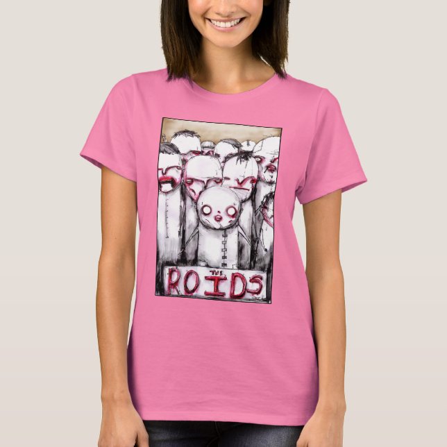 Camiseta A t-shirt do ROIDS para as Mulheres (Frente)