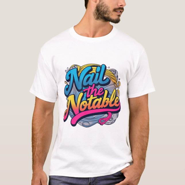 Camiseta A t-shirt "Nail the Notable" (Frente)