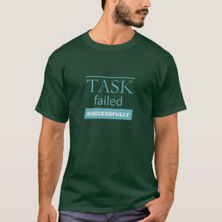 Camiseta A Tarefa Falhou Com Êxito No Texto Do Pun Do Parad