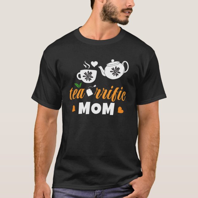 Camiseta A  Tea rrific Mom With A Tea Pot And Cup (Frente)
