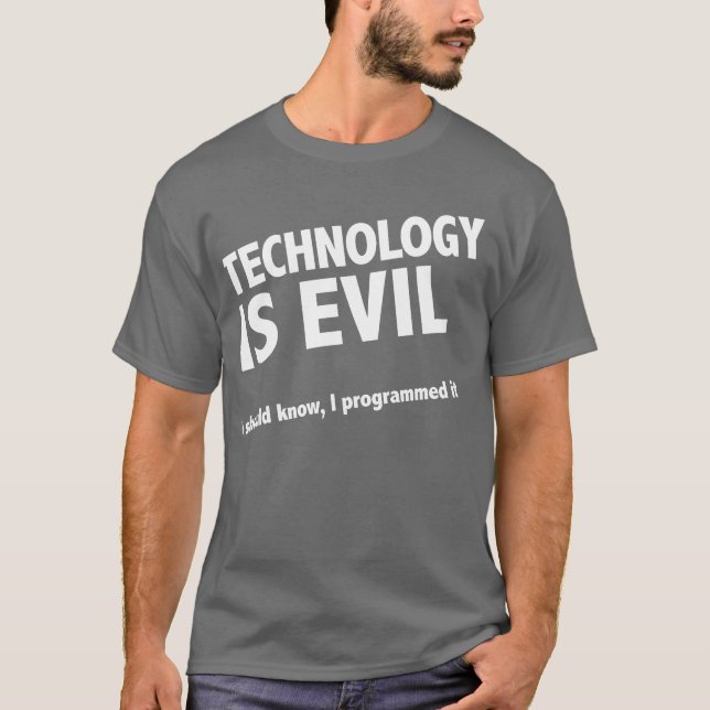 Camiseta A tecnologia é má (Frente)
