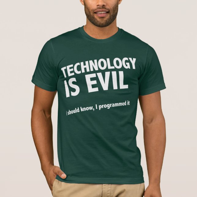 Camiseta A tecnologia é má (Frente)