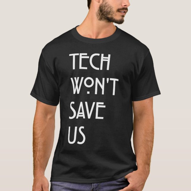 Camiseta A tecnologia não nos salvará (Frente)