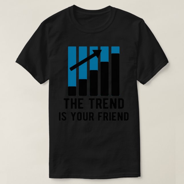 Camiseta A tendência STOCETFOREX TRADER é sua amiga 7 (Frente do Design)