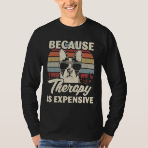 Camiseta A Terapia De Boston Terrier Dog É Um Repórter Engr