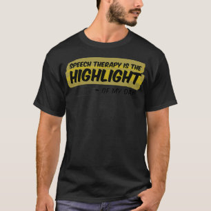 Camiseta A Terapia de Fala Terapêutica de Fala é o Destaq