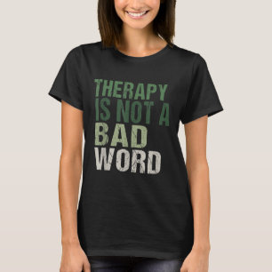 Camiseta A Terapia Não É Uma Má Palavra Sensibilização Para