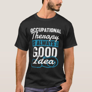 Camiseta A Terapia Ocupacional É Sempre Uma Boa Ideia