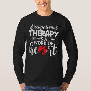Camiseta A Terapia Ocupacional É Um Trabalho De Coração