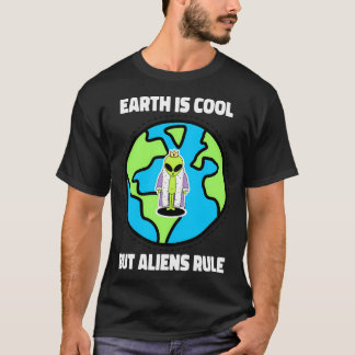 Camiseta A Terra É Legal, Mas O Aliens Regra