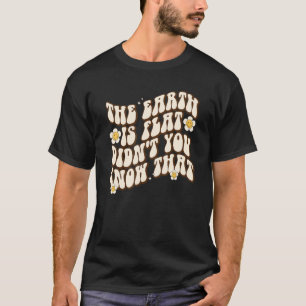 Camiseta A Terra é plana, você não sabia que o rancho