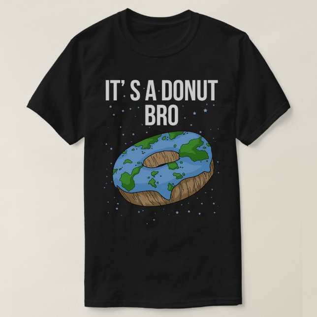 Camiseta A Terra é uma Rosquinha plana Itx27s. (Frente do Design)