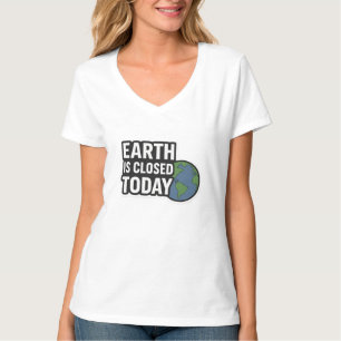 Camiseta A Terra Está Fechada Hoje Design de citação engr