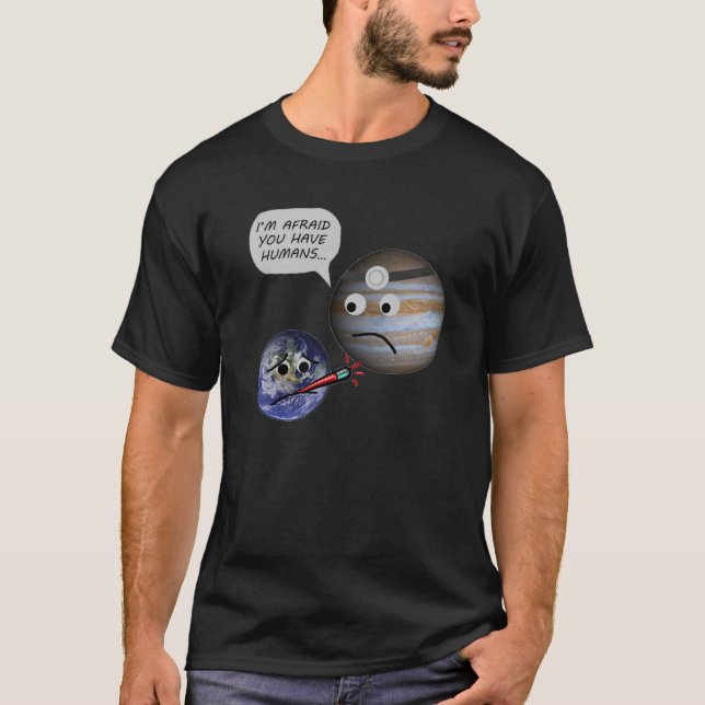 Camiseta A terra obtem diagnosticada com seres humanos (Frente)