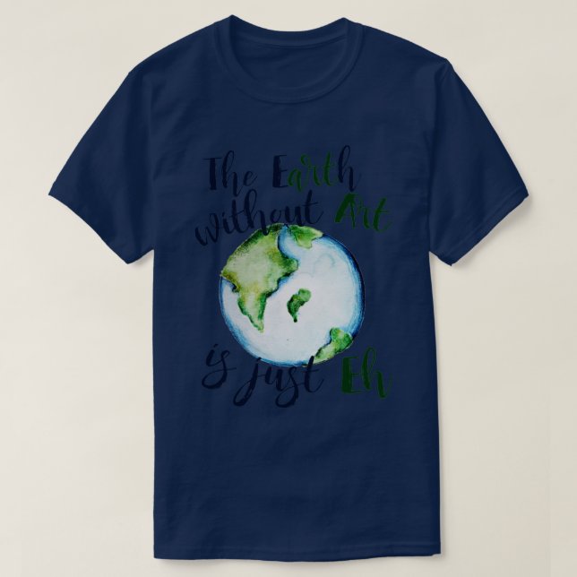 Camiseta A terra sem arte é apenas EH (Frente do Design)