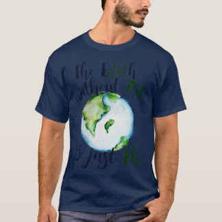 Camiseta A terra sem arte é apenas EH