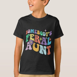 Camiseta A tia Feral de Alguém Engraçado nas Mães Traseiras