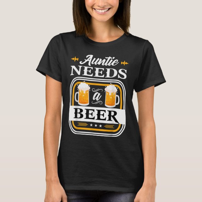 Camiseta A Tia Precisa De Uma Noiva De Cerveja E Bebidas Dr (Frente)