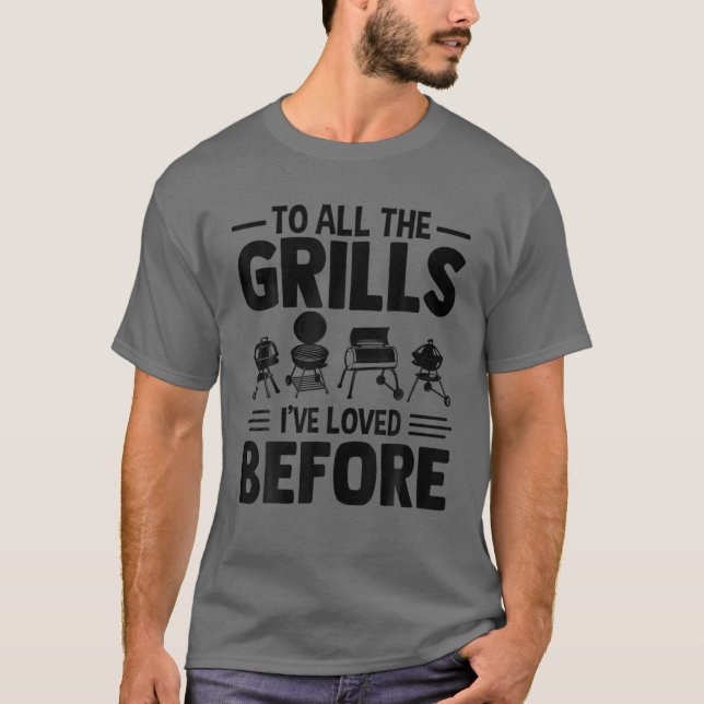 Camiseta A todos os Grills que amei antes de CHURRASCO Gril (Frente)